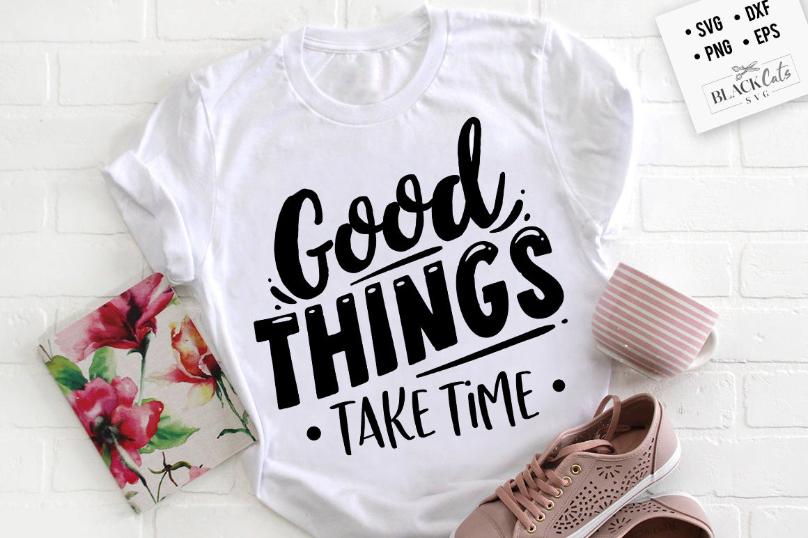 Good things take time SVG
