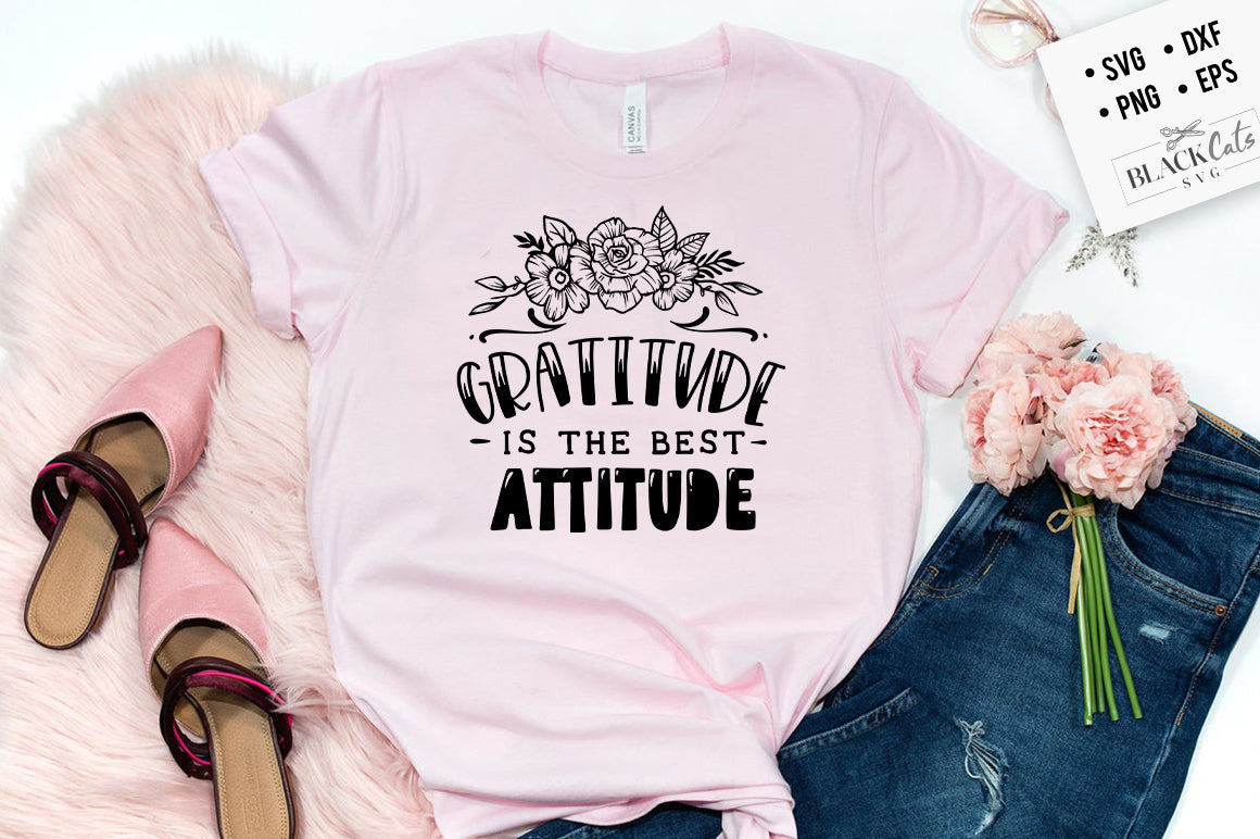 Gratitude is The Best Attitude SVG File