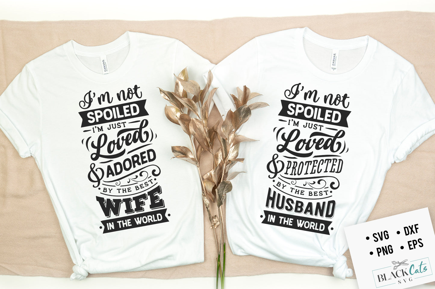 Im not spoiled by the best husband SVG