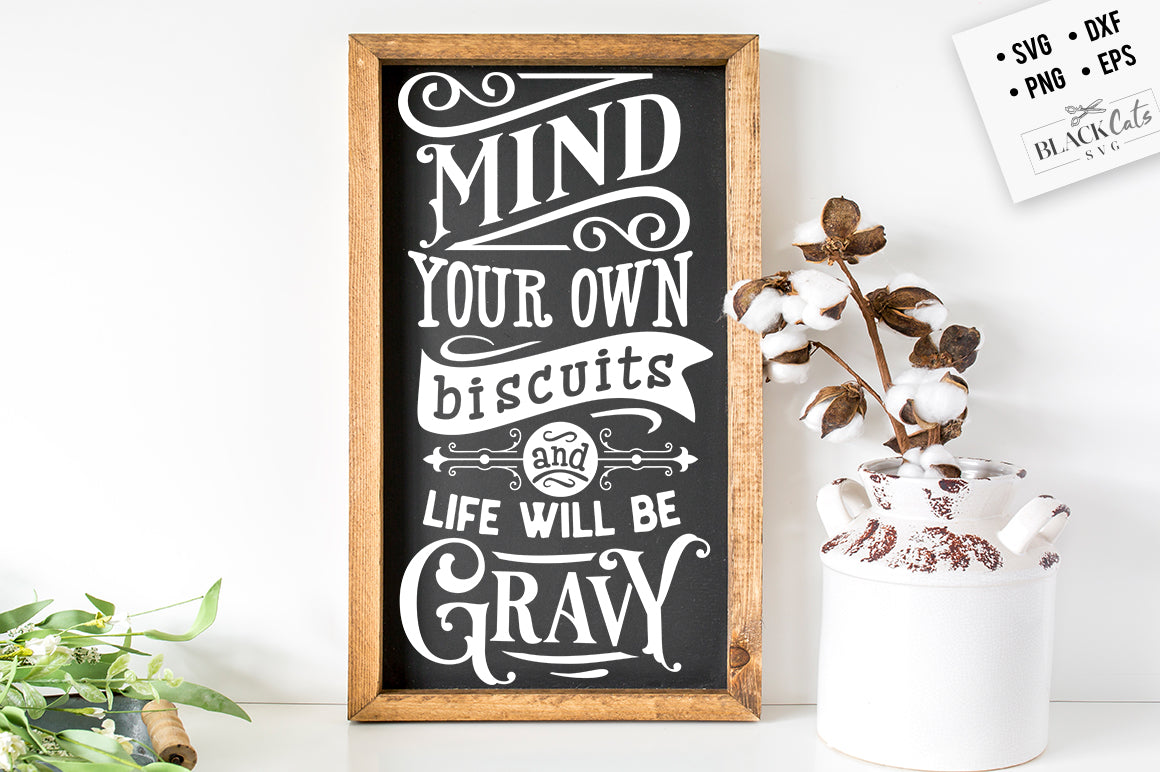 Mind your own biscuits SVG – BlackCatsSVG