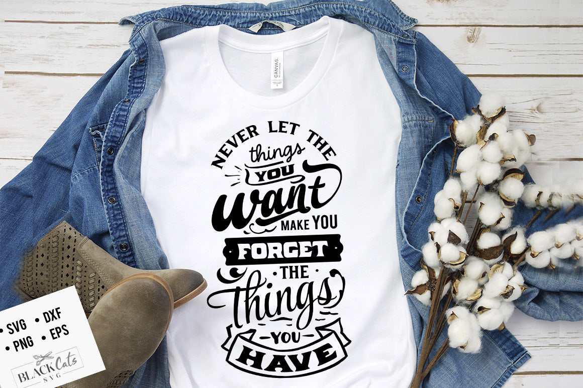 Never Let the Things You Want SVG File