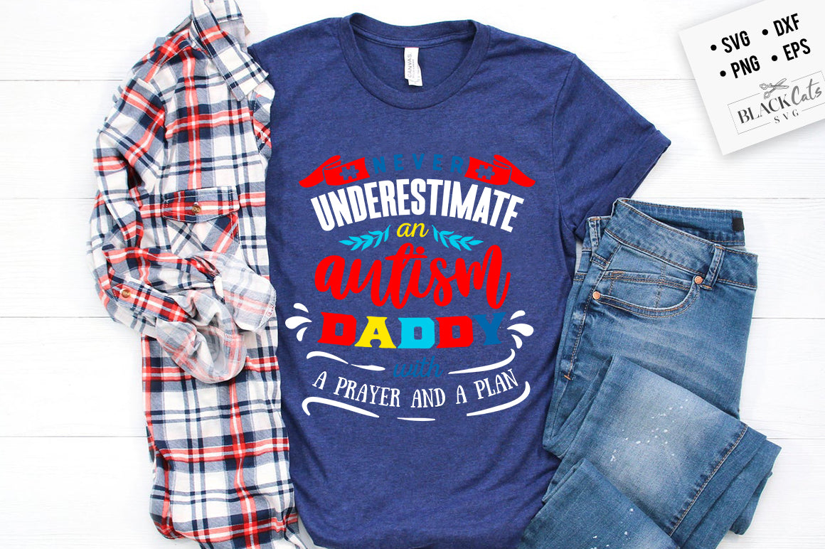 Never underestimate an autism daddy SVG