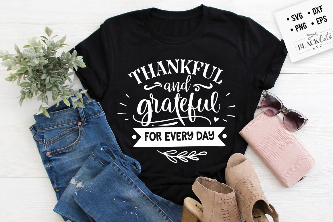 Thankful and Grateful for Every Day SVG File