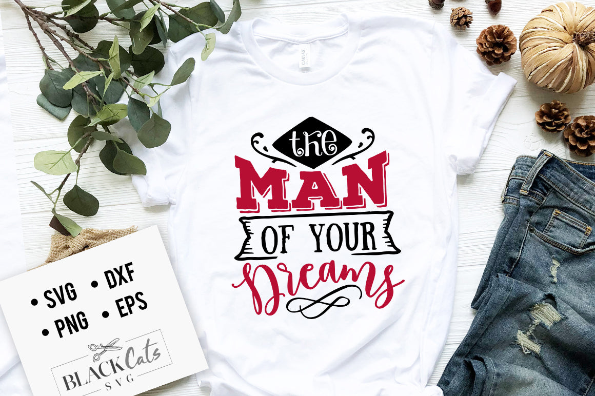 The Man of your Dreams SVG