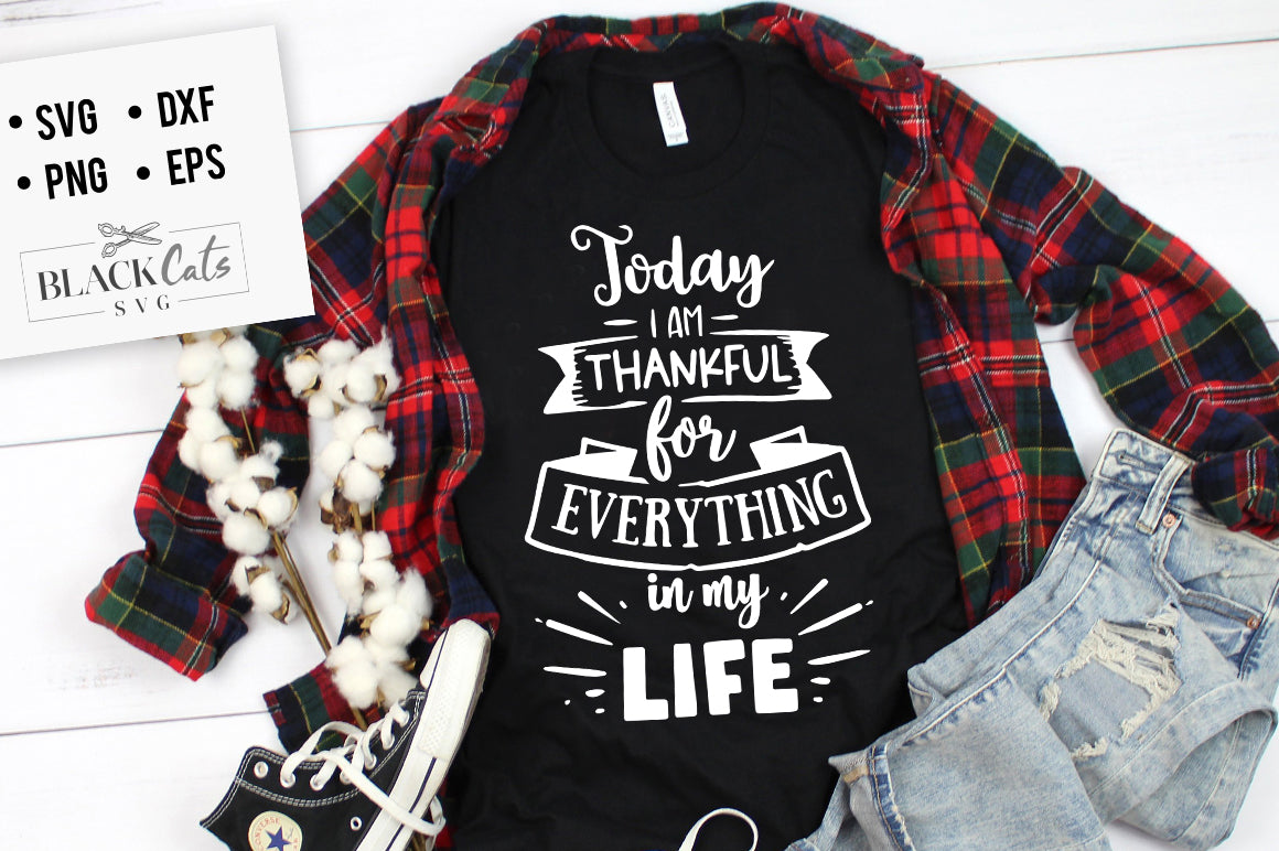 Today I am Thankful for Everything SVG File