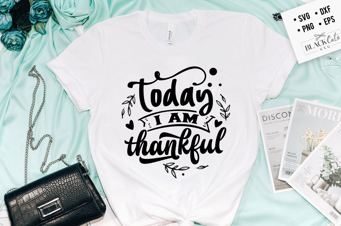 Today I am Thankful SVG File