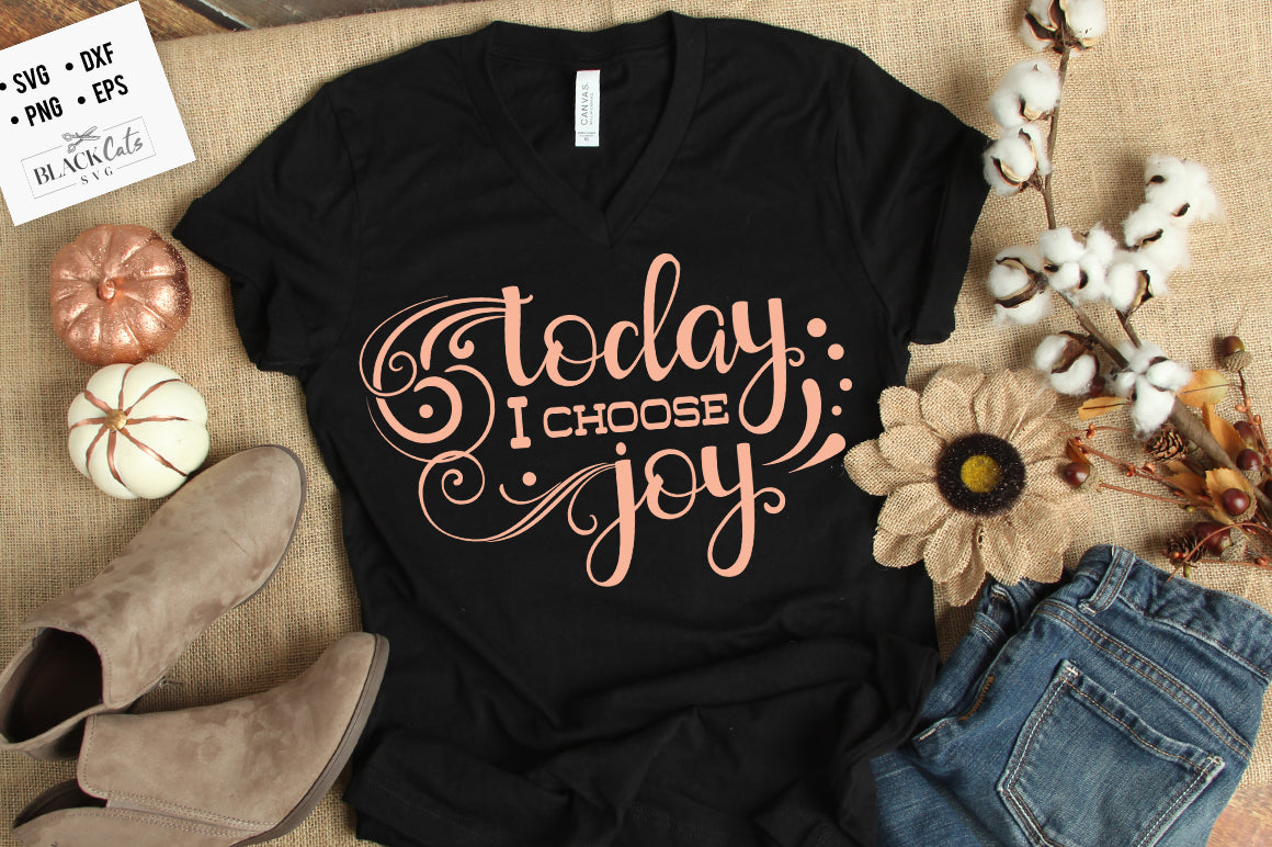 Today I choose Joy SVG