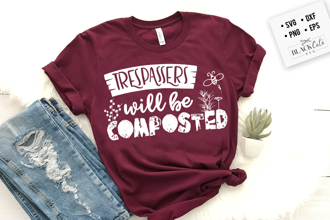 Tresspassers will be composted SVG
