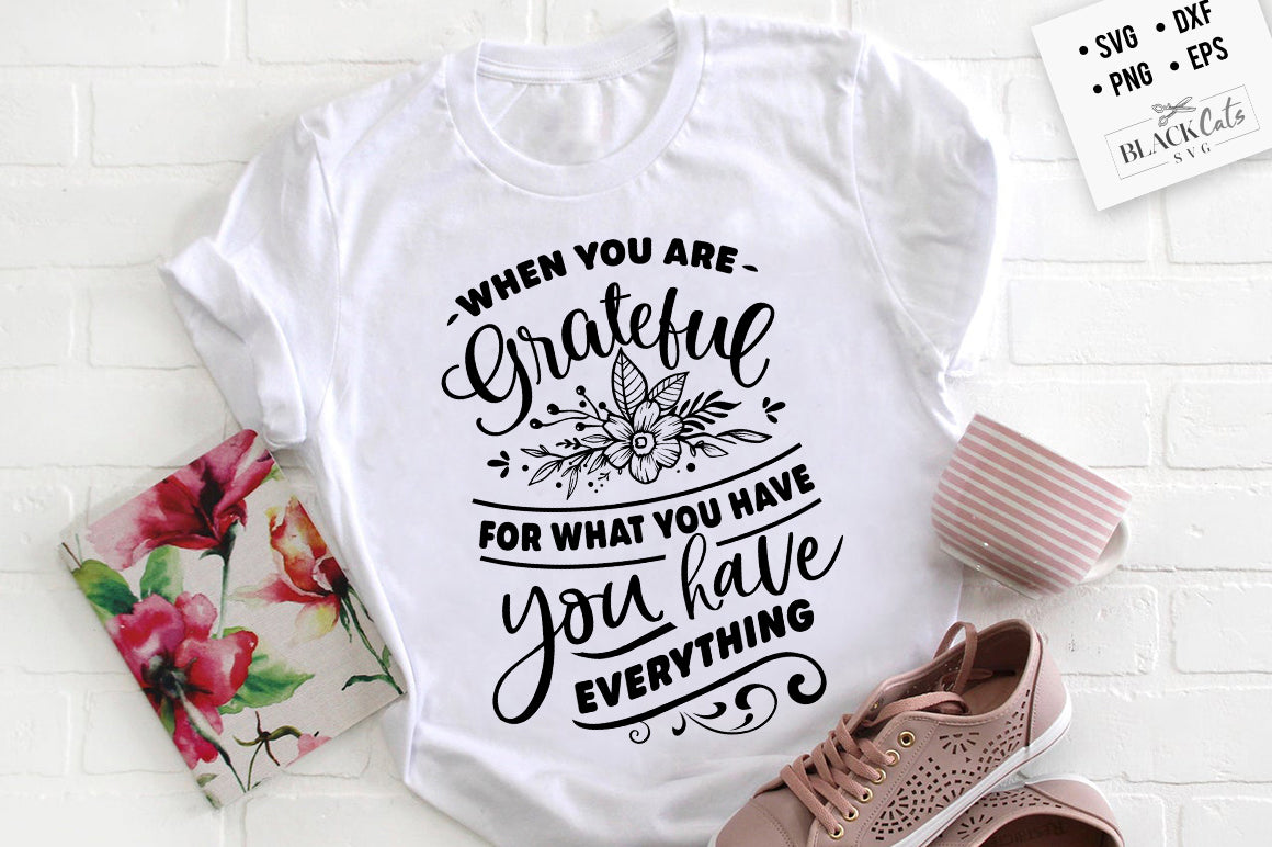 When You are Grateful for What You Have SVG File