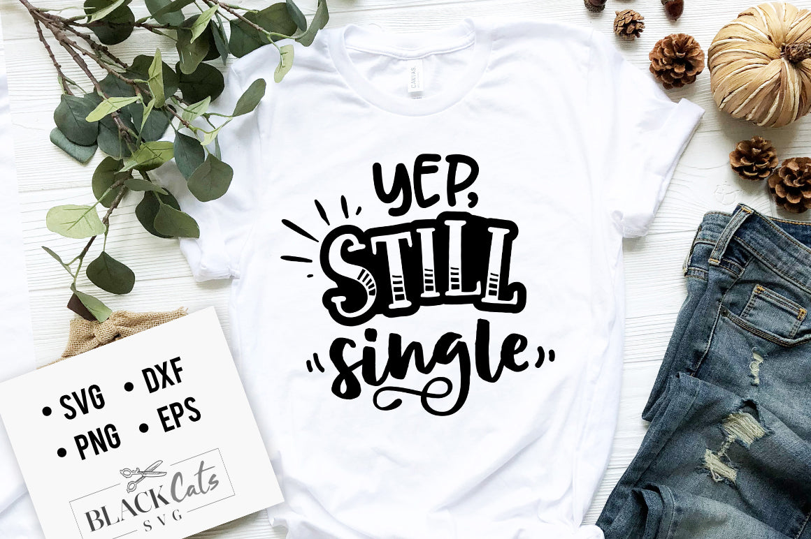 Yep Still Single SVG