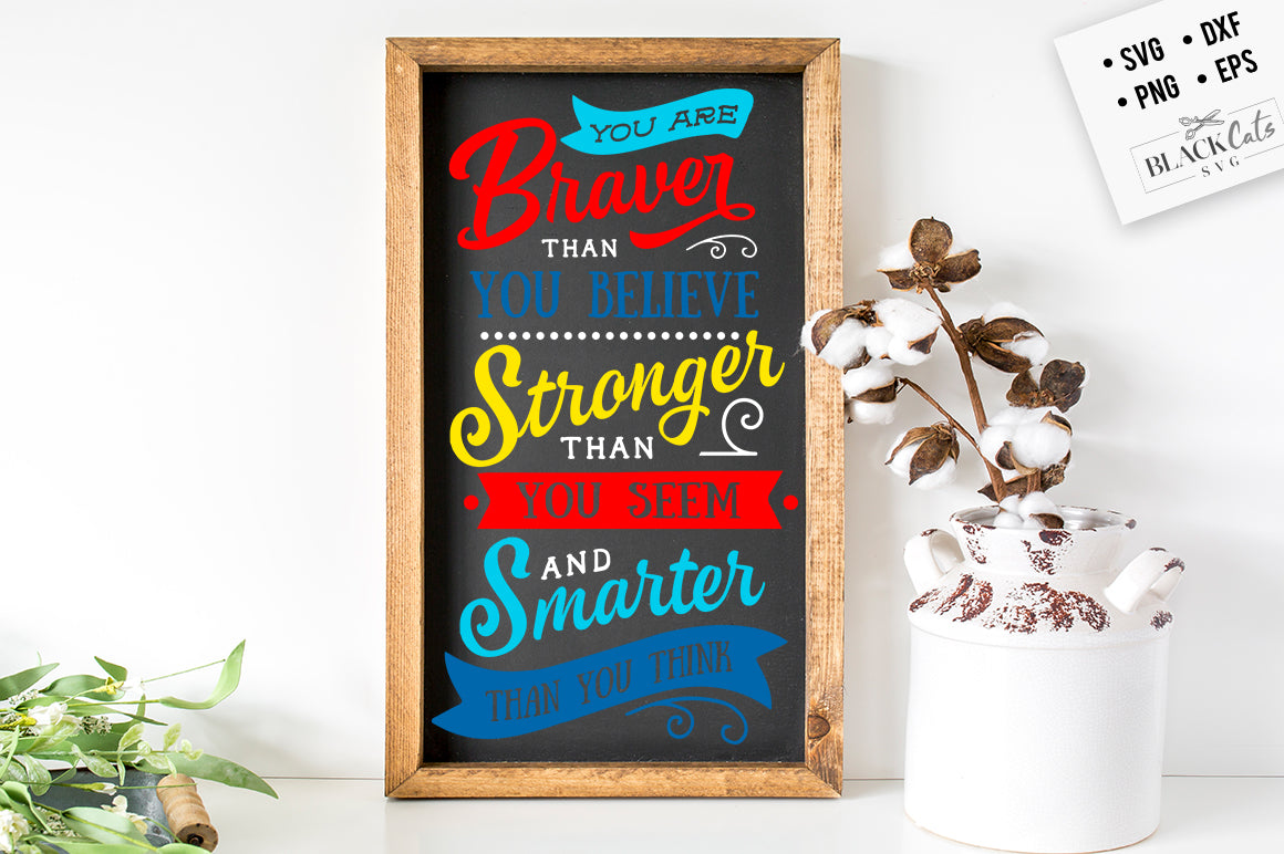 You are braver stronger SVG