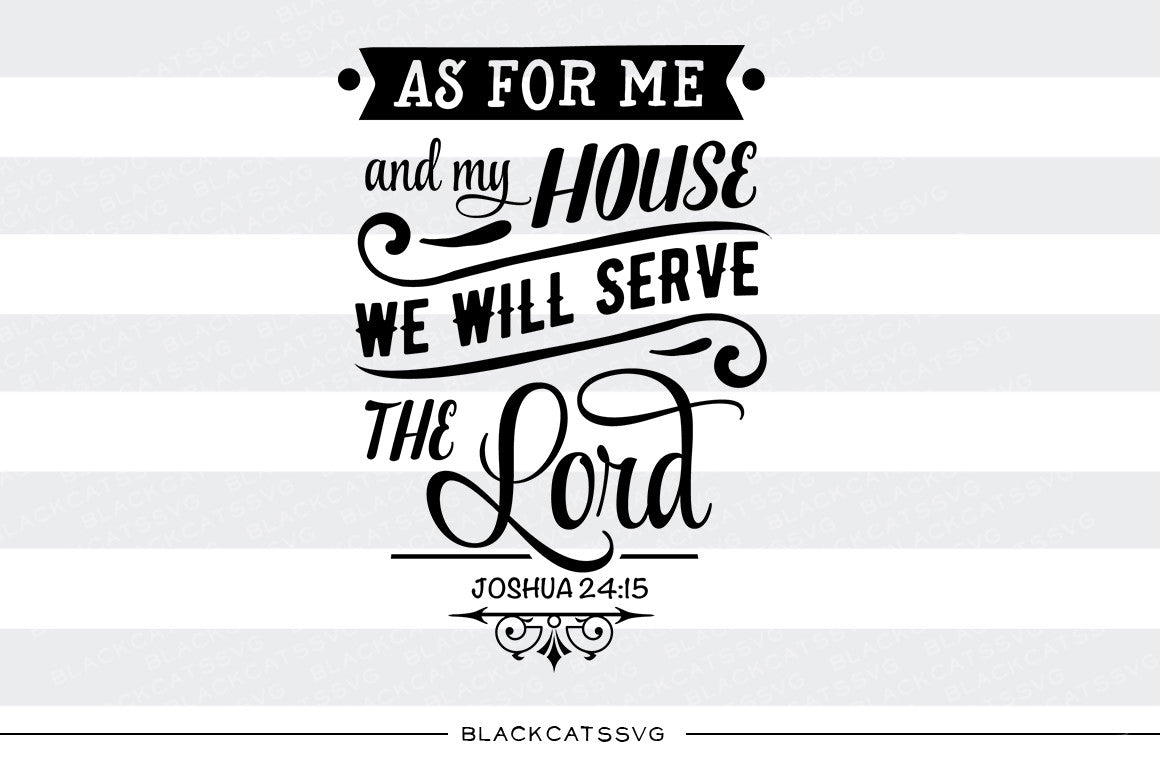 As for me and my House we will serve the Lord SVG file Cutting File Clipart in Svg, Eps, Dxf, Png for Cricut & Silhouette svg