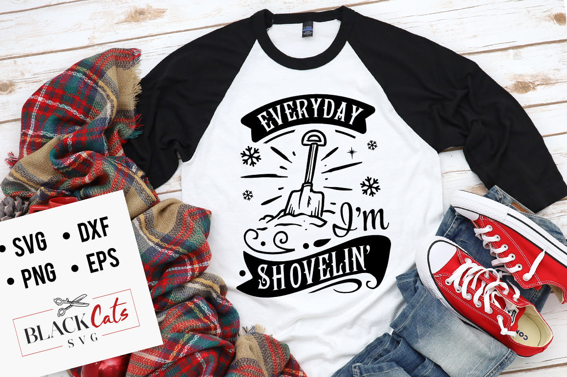 Everyday I'm shovelin SVG