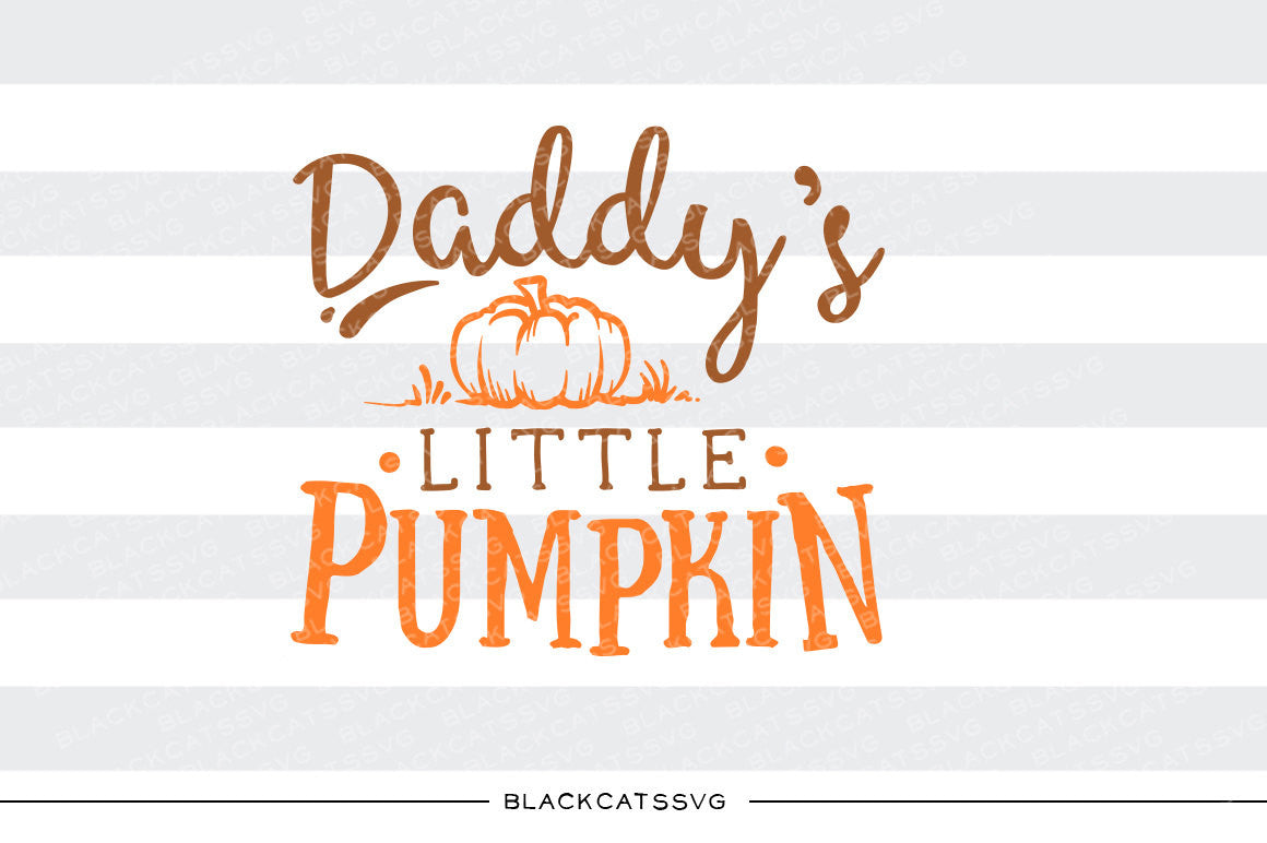 Daddy's little pumpkin - SVG file Cutting File Clipart in Svg, Eps, Dxf, Png for Cricut & Silhouette - BlackCatsSVG