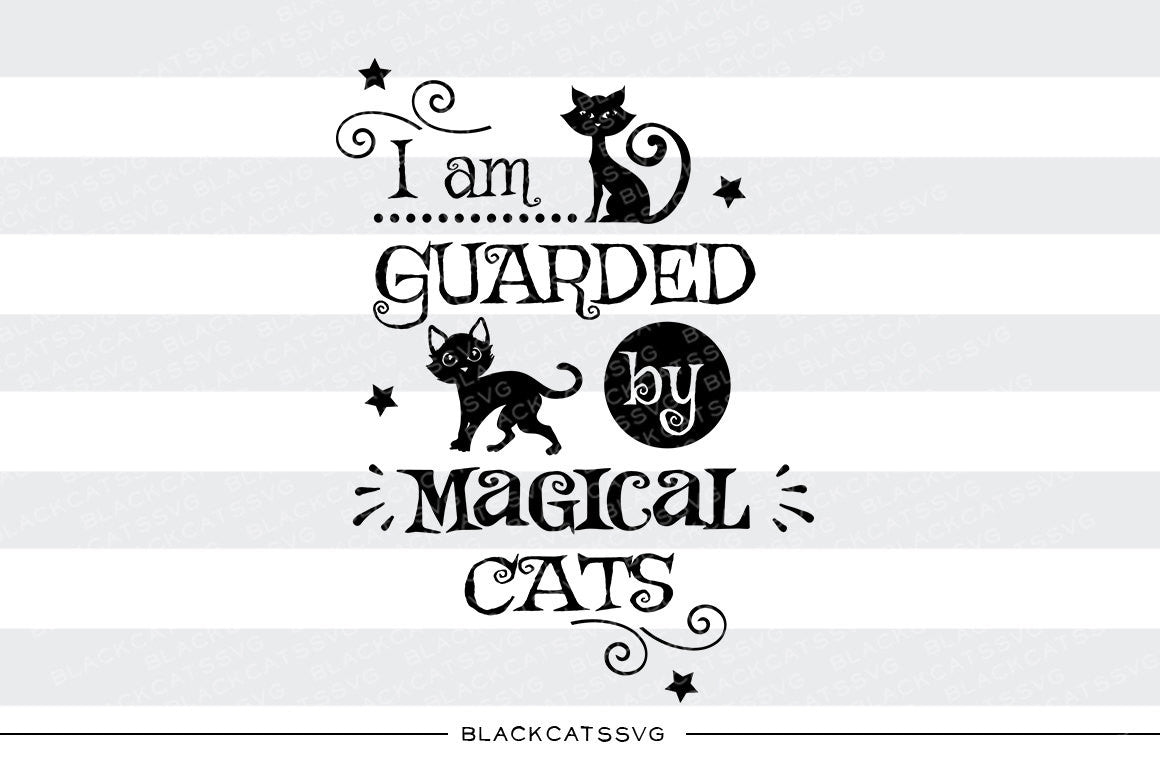 I am guarded by magical cats - SVG file Cutting File Clipart in Svg, Eps, Dxf, Png for Cricut & Silhouette - Halloween SVG - BlackCatsSVG