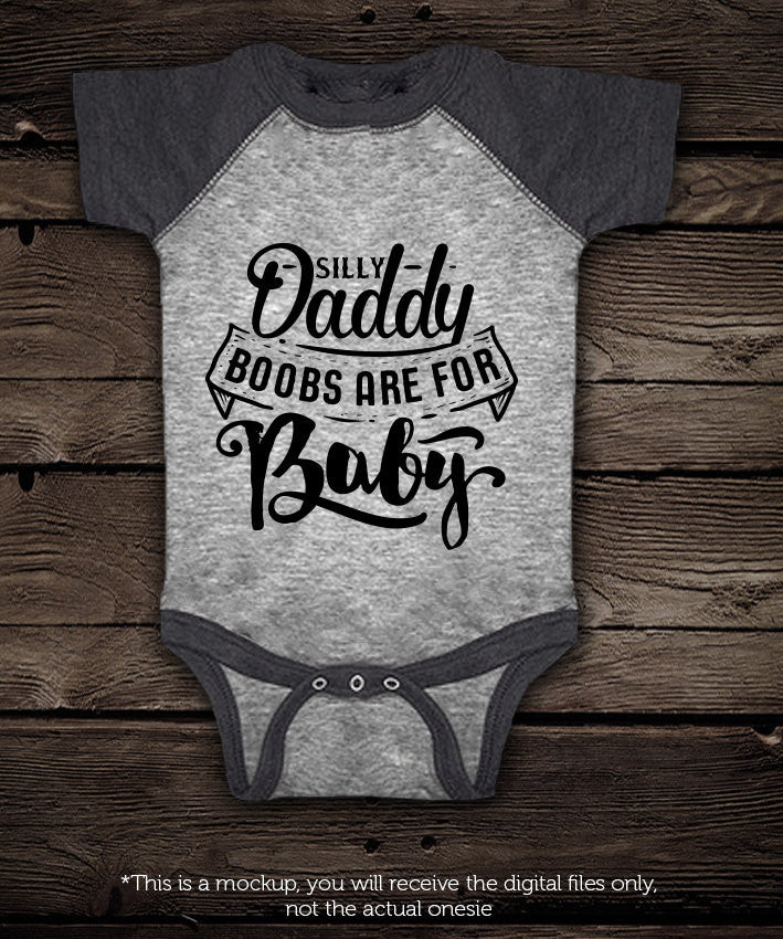 Silly daddy, boobs are for baby SVG file Cutting File Clipart in Svg, Eps, Dxf, Png for Cricut & Silhouette svg - BlackCatsSVG