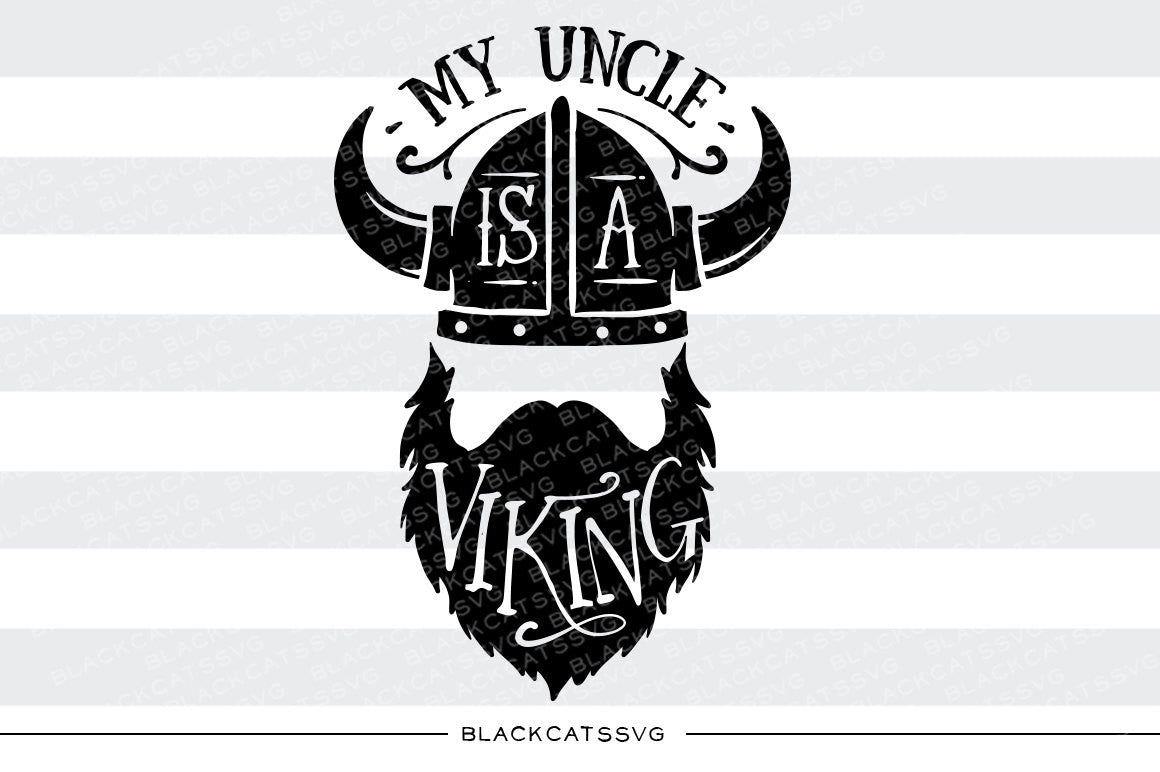 My uncle is a viking SVG file Cutting File Clipart in Svg, Eps, Dxf, Png for Cricut & Silhouette svg - BlackCatsSVG