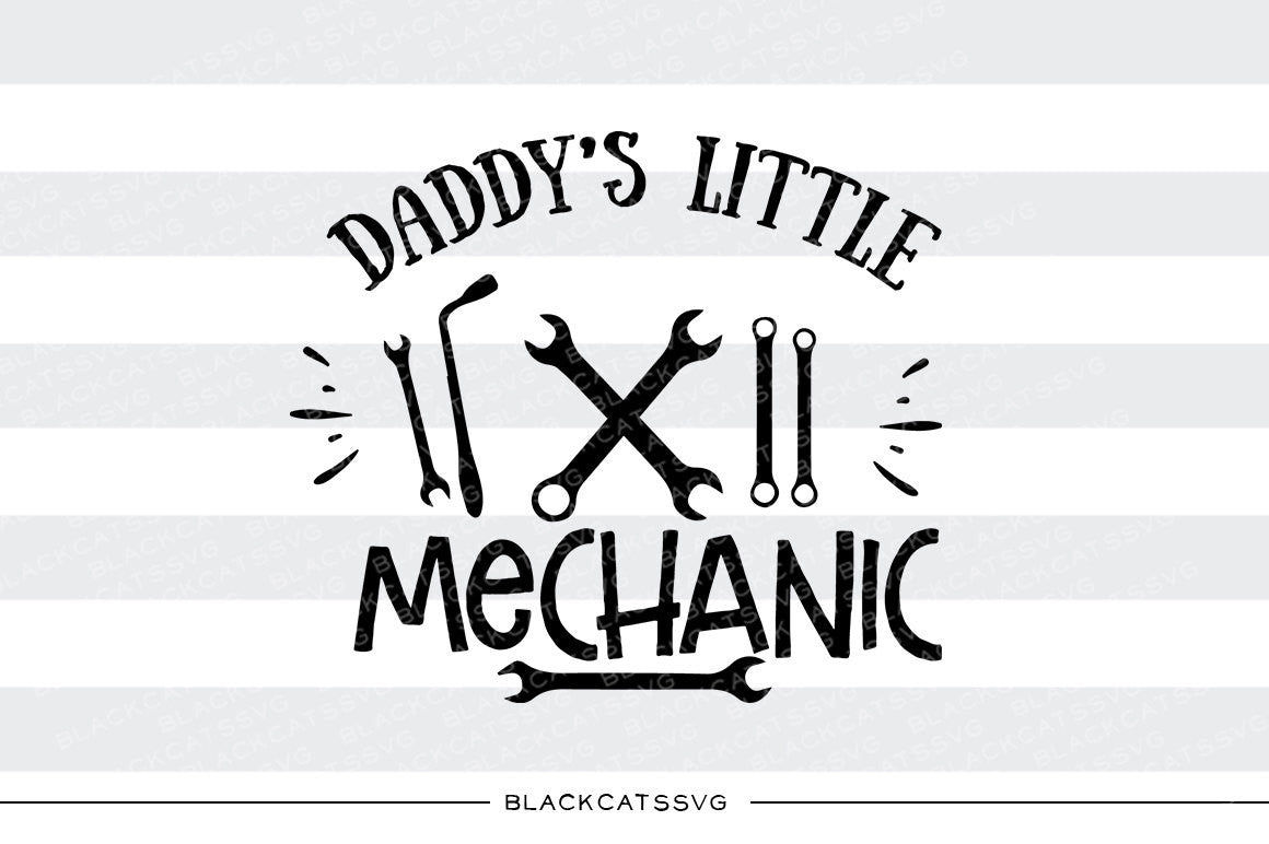 Daddy's little mechanic SVG file Cutting File Clipart in Svg, Eps, Dxf, Png for Cricut & Silhouette svg - BlackCatsSVG