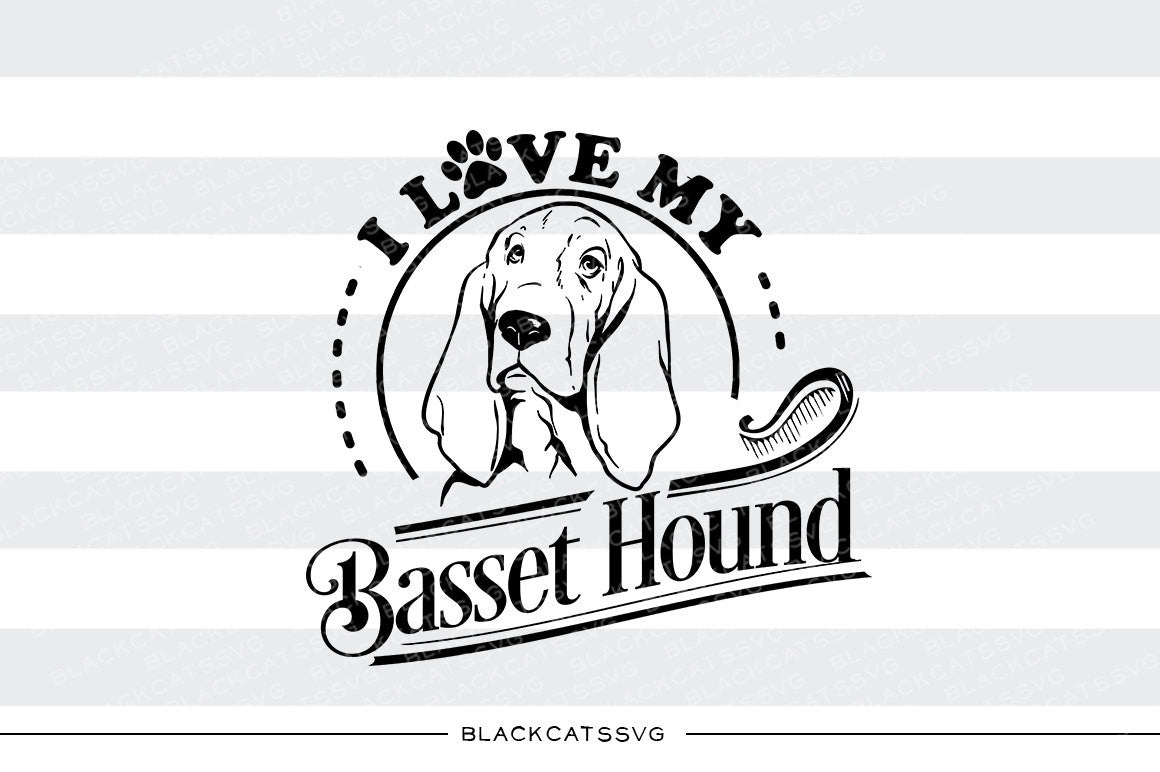 I love my Basset Hound - SVG file Cutting File Clipart in Svg, Eps, Dxf, Png for Cricut & Silhouette - BlackCatsSVG