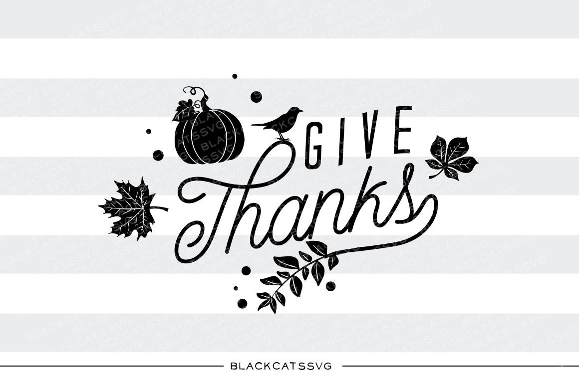 Give thanks - SVG file Cutting File Clipart in Svg, Eps, Dxf, Png for Cricut & Silhouette - Thanksgiving SVG - BlackCatsSVG