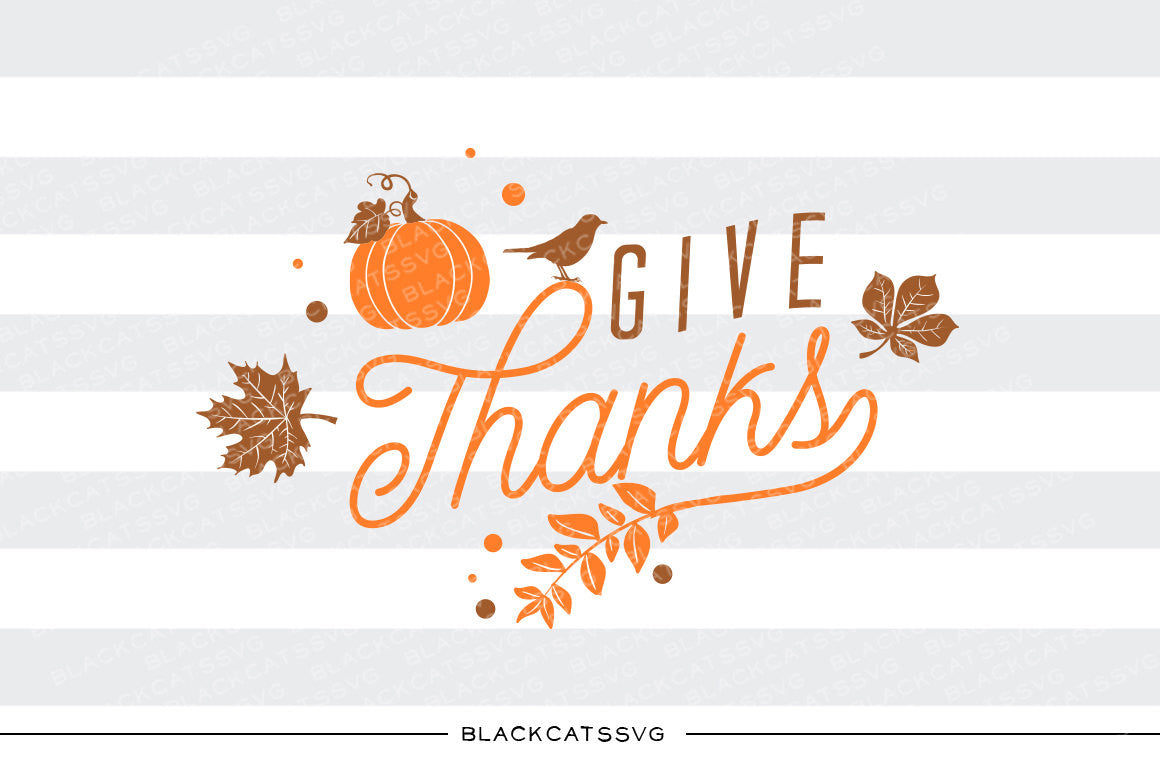 Give thanks - SVG file Cutting File Clipart in Svg, Eps, Dxf, Png for Cricut & Silhouette - Thanksgiving SVG - BlackCatsSVG