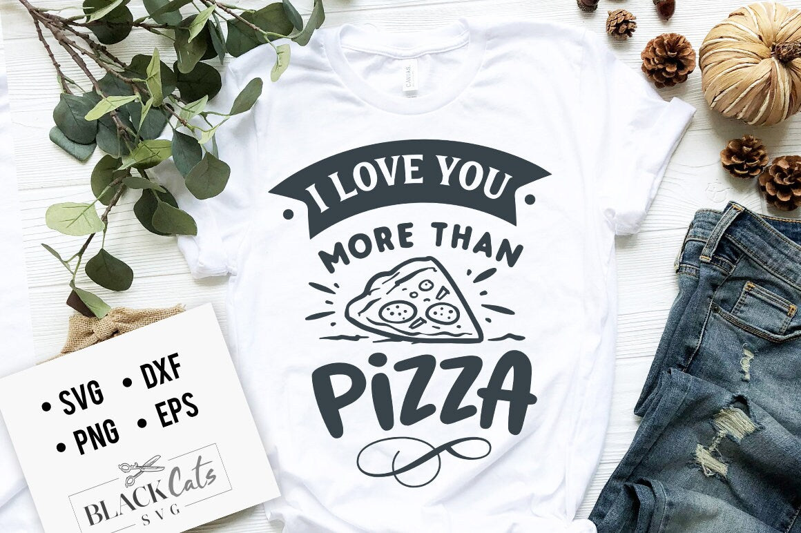 I love you more than pizza SVG, Valentine's Day SVG, Valentine Shirt Svg, Love Svg,