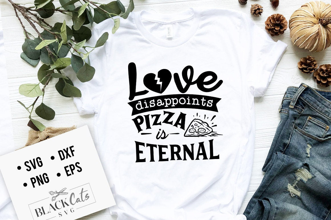 Love dissapoints pizza is eternal svg, Anti Valentine's Day SVG, Funny Valentine Shirt Svg, Love Svg