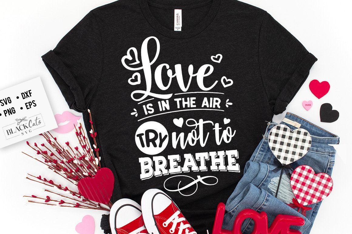 Love is in the air svg, Anti Valentine's Day SVG, Funny Valentine Shirt Svg, Love Svg