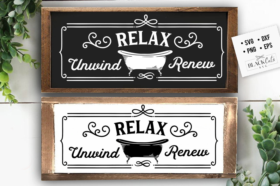 Relax uwind renew svg, Bathroom SVG, Bath SVG, Rules SVG, Farmhouse Svg, Rustic Sign Svg, Country Svg, Vinyl Designs