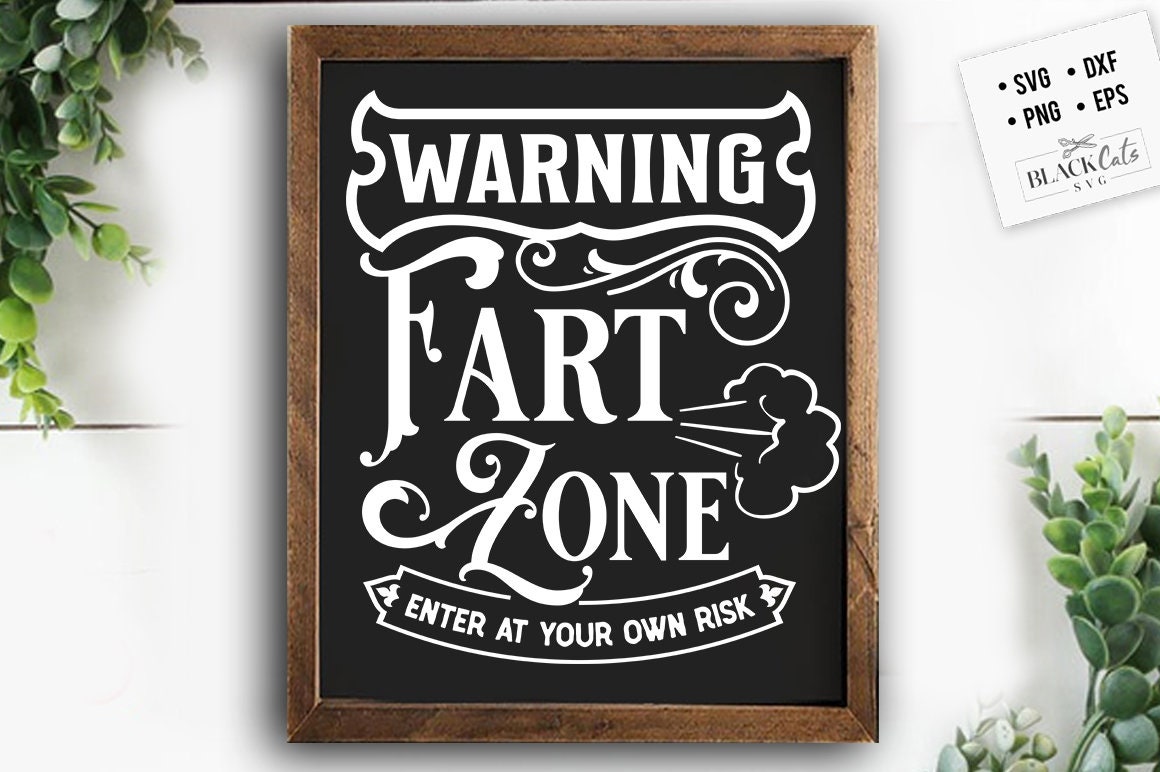 Warning Fart Zone svg, Bathroom SVG, Bath SVG, Rules SVG, Farmhouse Svg, Rustic Sign Svg, Country Svg, Vinyl Designs