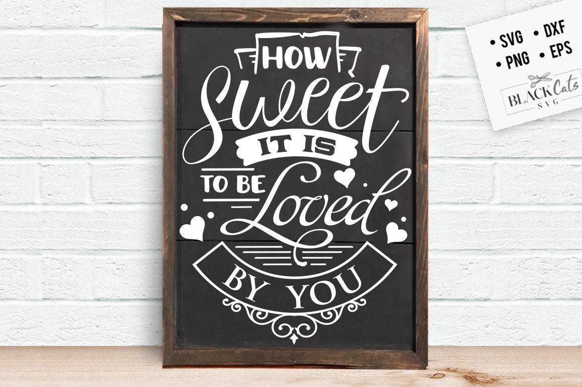 How sweet it is SVG,Valentine SVG, Valentine's Day SVG, Valentine Shirt Svg, Love Svg,