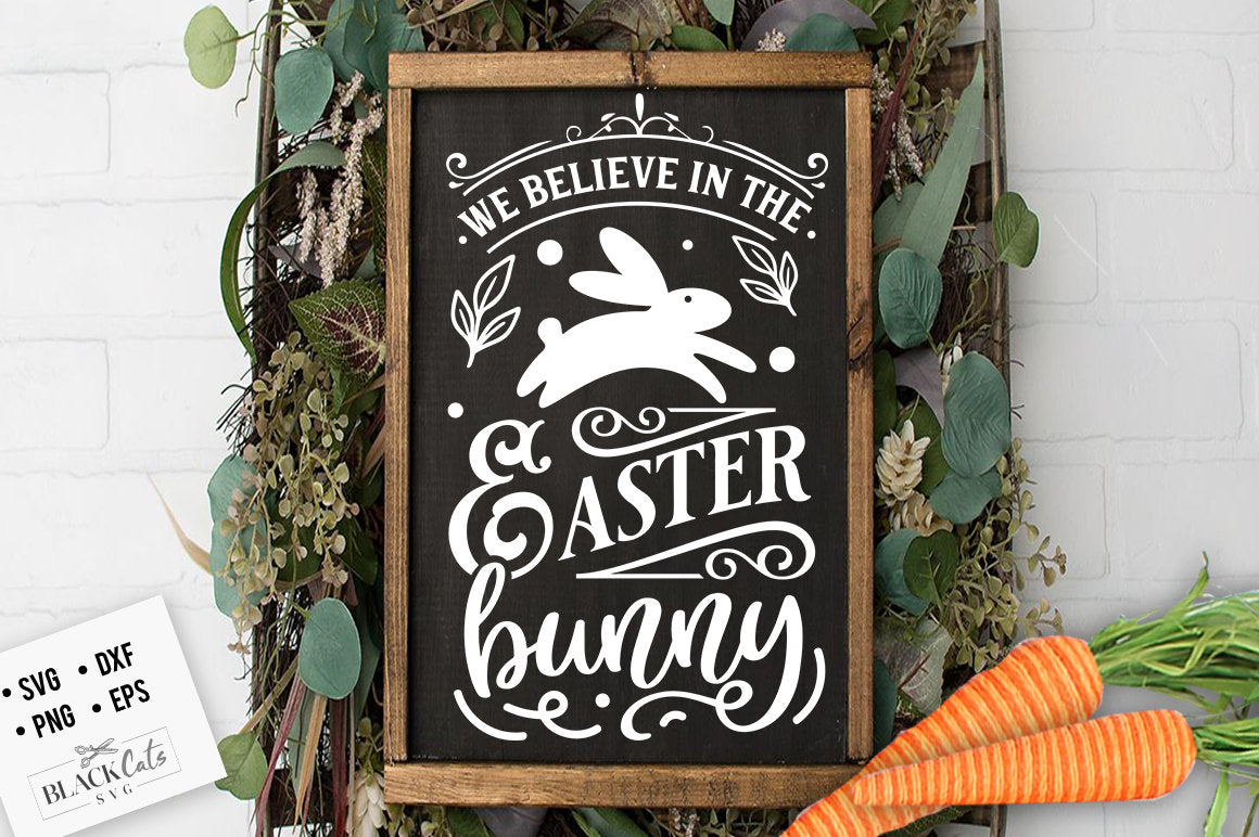 We believe in the Easter Bunny svg, Cottontail SVG, Easter SVG, Cottontail Farms SVG, Easter Bunny svg, Vintage Easter svg