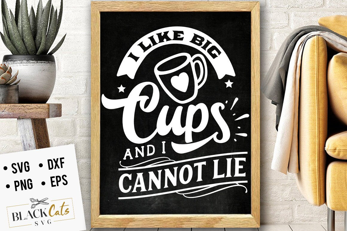 I like big cups and I cannot lie svg, Kitchen svg, Funny kitchen svg, Cooking Funny Svg, Pot Holder Svg, Kitchen Sign Svg