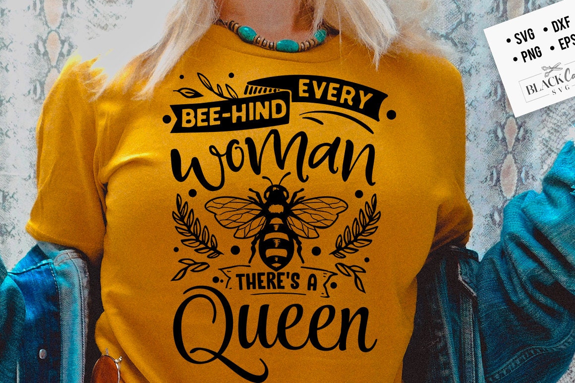 Behind every woman there's a queen bee svg, Bee svg, Sunflower svg, Honey bee svg, Honey svg, Bee quotes svg,