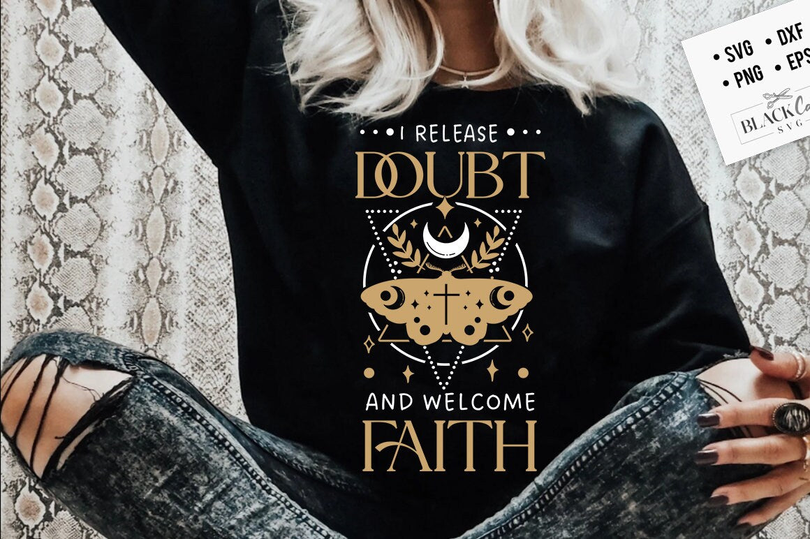 I release doubt and welcome faith svg, Faith over fear svg, Positive affirmations svg, Self love affirmations svg, Good vibes svg,
