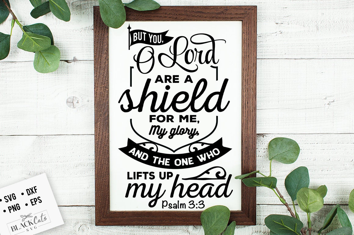 But You Lord are a shield svg, Bible svg, Bible verse svg, Faith svg, Jesus svg, Self love affirmations svg, God svg