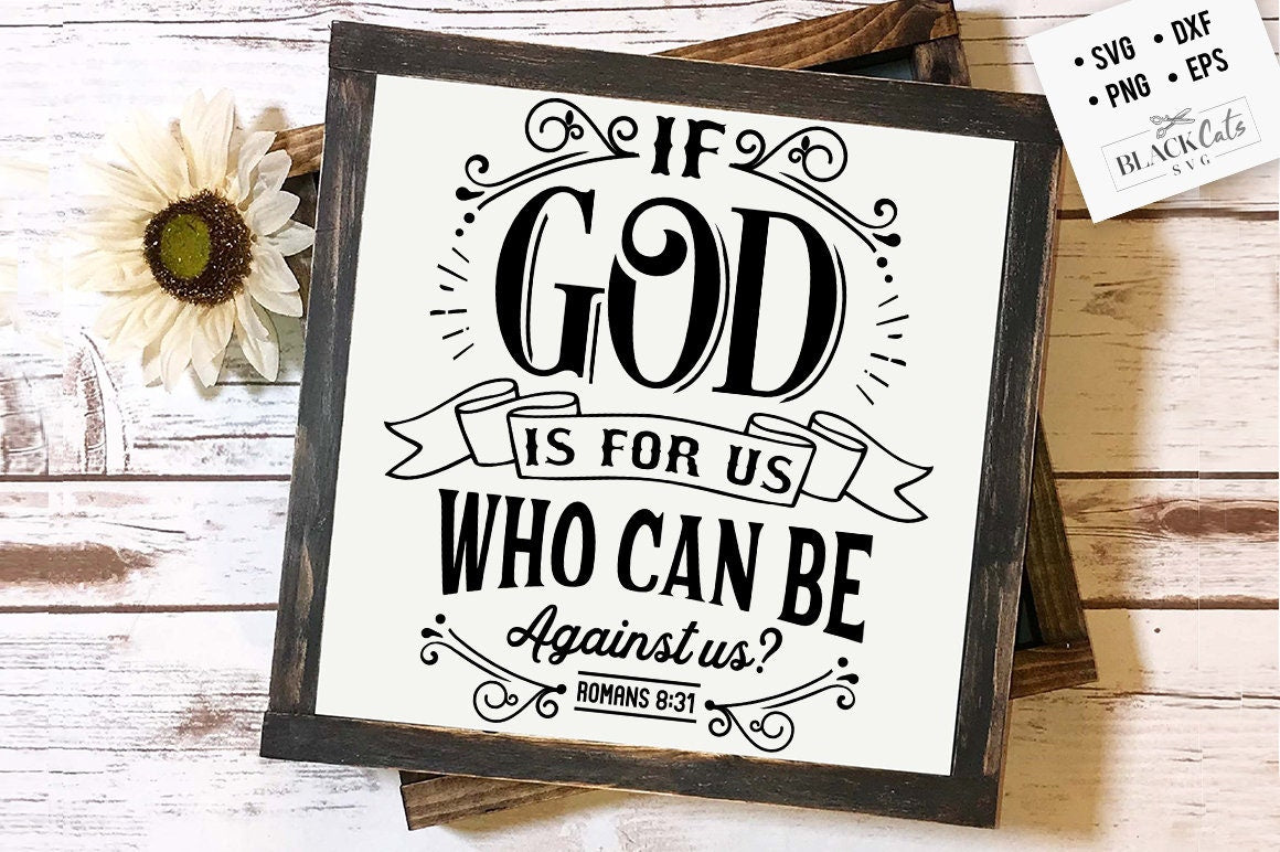 If God is for us who can be against us svg, Bible svg, Bible verse svg, Faith svg, Jesus svg, Self love affirmations svg, God svg