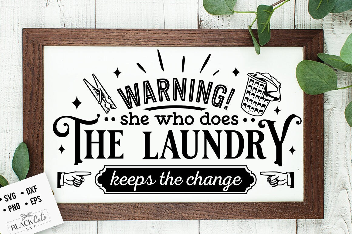 She who does the laundry keeps the change svg, laundry room svg, laundry svg, laundry poster svg, bathroom svg, vintage poster svg,