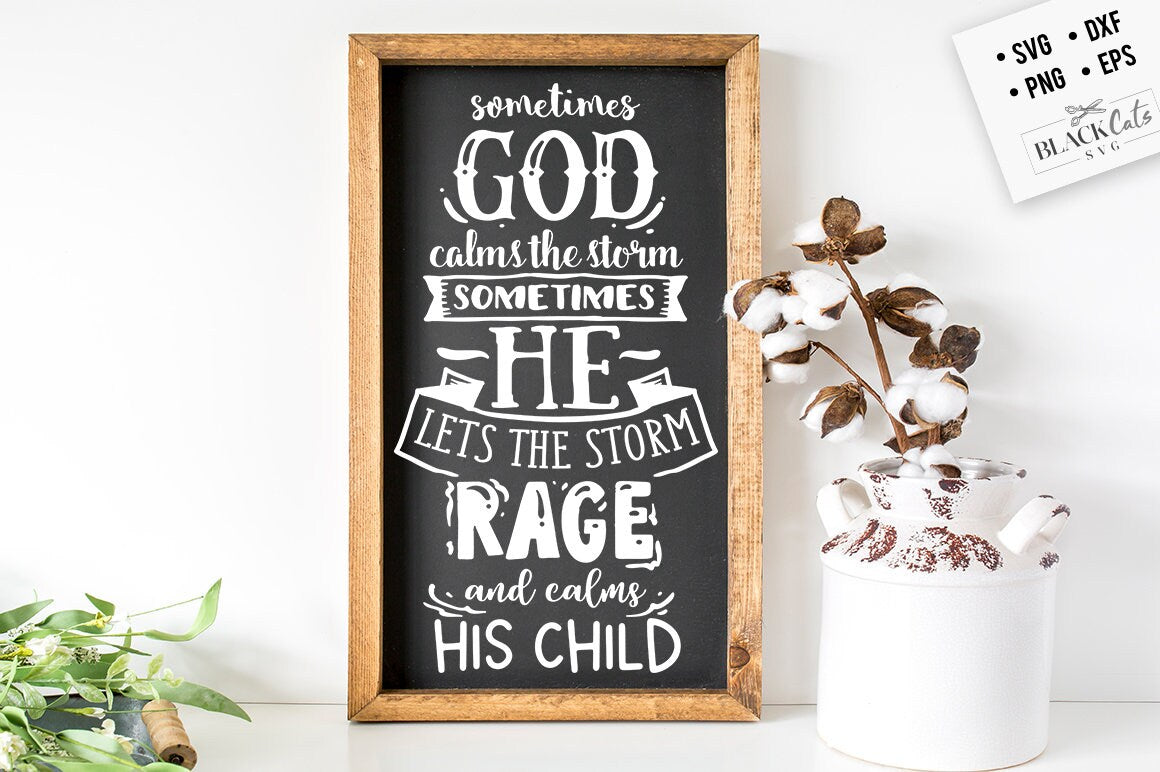 Sometimes God calms the storm svg, Bible svg, Storm svg, Strong svg, Bible verse svg, Faith svg, Jesus svg, God svg