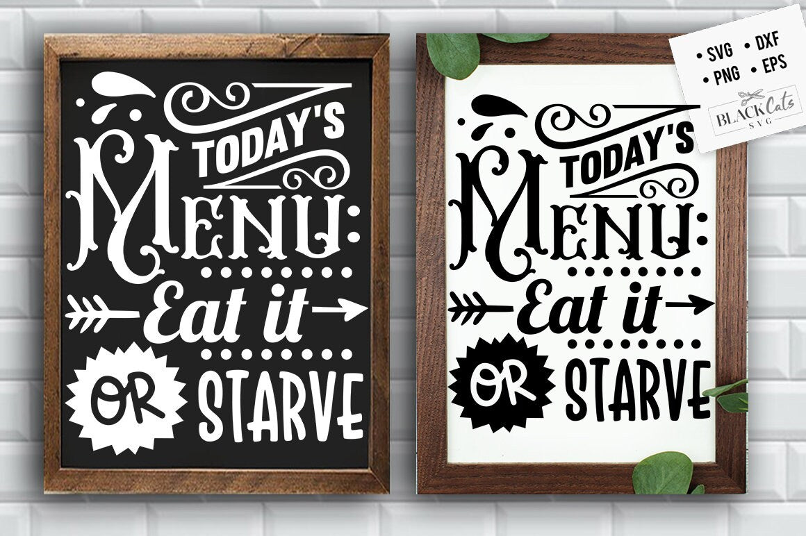 Today's menu eat it or starve SVG, Kitchen svg, Funny kitchen svg, Cooking Funny Svg, Pot Holder Svg, Kitchen Sign Svg