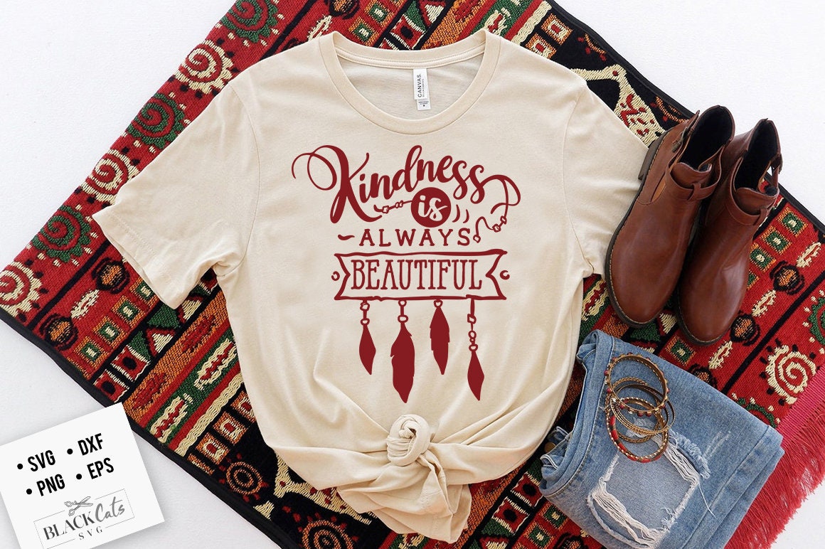 Kindness is always beautiful SVG, Kindness SVG, Inspirational Svg, Kind Cut File, Be Kind Svg, Spread kindness svg, Kindness quotes svg,