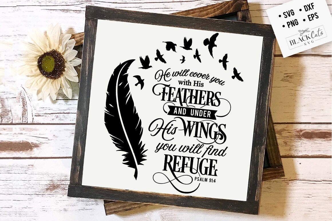 He will cover you with his feathers svg, Bible svg, Bible verse svg, Faith svg, Jesus svg, Self love affirmations svg, God svg