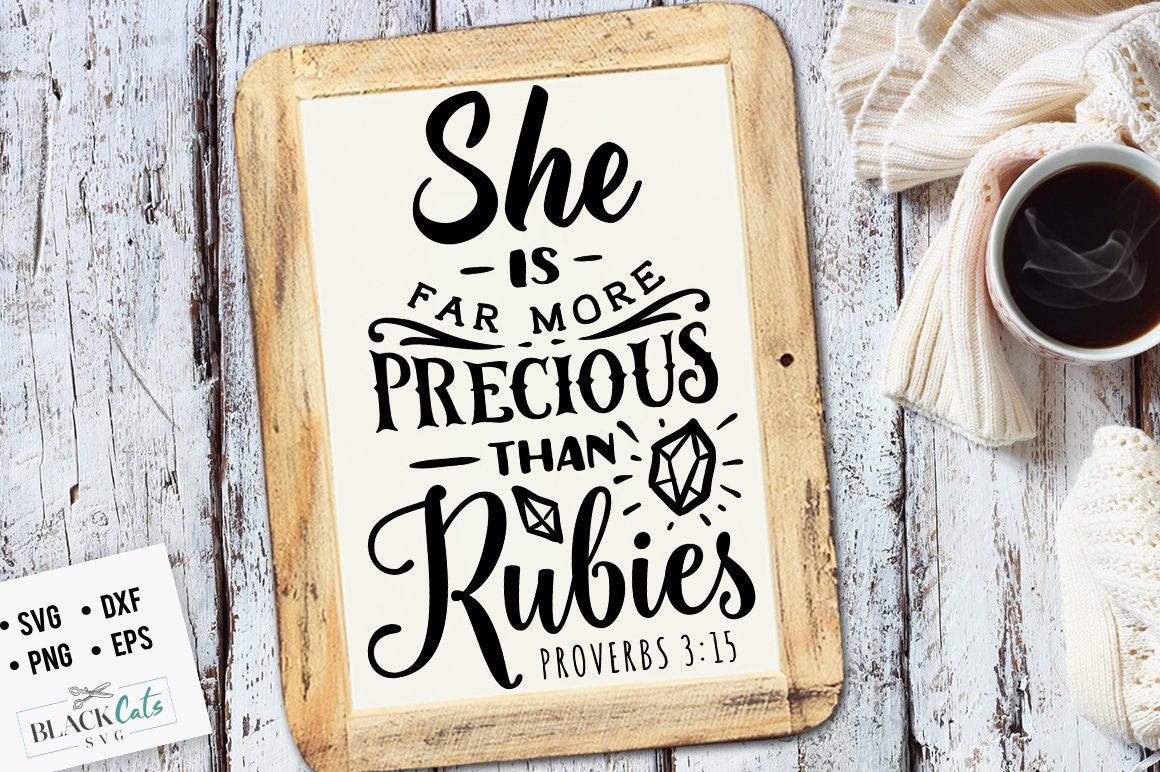 She is far more precious than rubies svg, Bible svg, Bible verse svg, Faith svg, Jesus svg, Self love affirmations svg, God svg