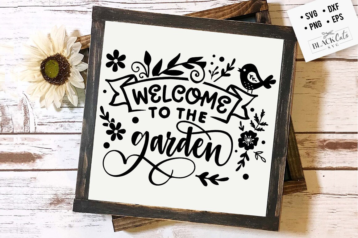 Welcome to the garden SVG, Garden svg, Gardening svg, plants svg, Funny gardening svg, Garden sign svg,