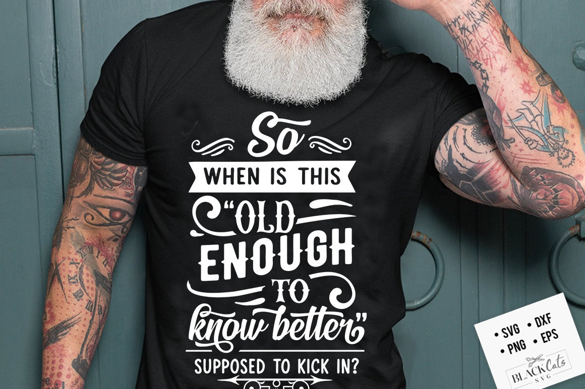 So when is this old enough to know better svg, Birthday Vintage Svg, Aged to perfection svg, Limited edition svg