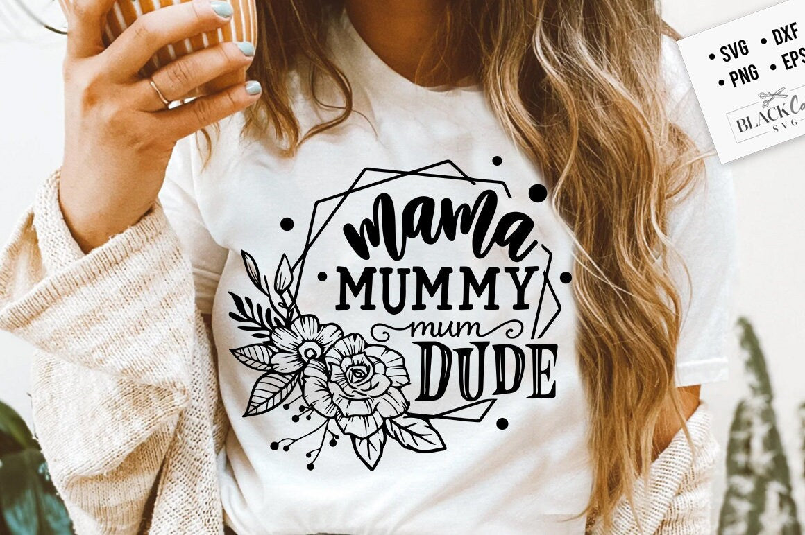 Mama mommy mom dude svg, dude svg, Mom Life Svg, Mom svg, Mothers Day svg, Mama svg