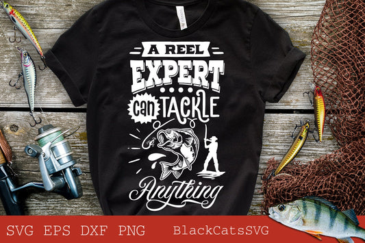 A reel expert can tackle everything svg, Fishing poster svg, Fish svg, Fishing Svg,  Fishing Shirt, Fathers Day Svg