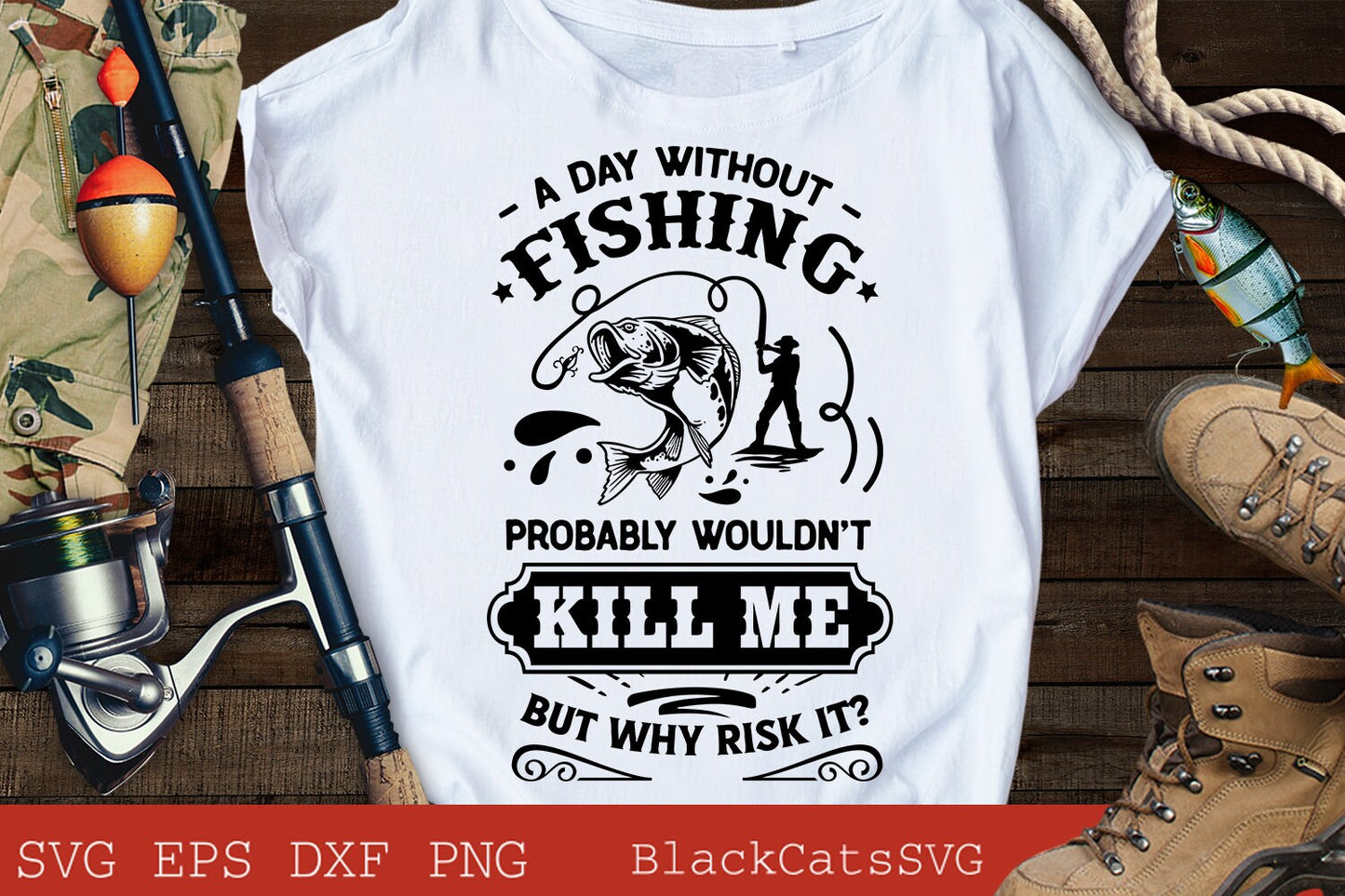 A day without fishing probably wouldn't kill me svg, Fishing poster svg, Fish svg, Fishing Svg, Fishing Shirt, Fathers Day Svg