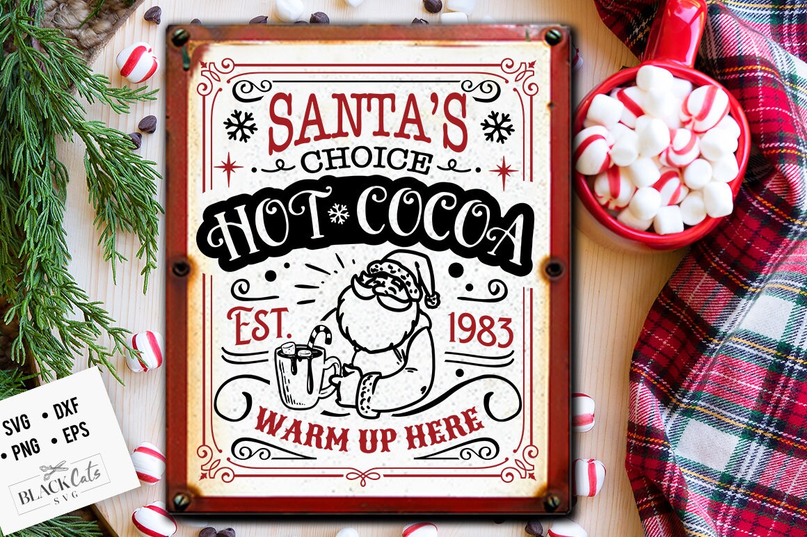 Santa's choice svg, Hot cocoa poster, Hot cocoa svg, Old fashioned hot cocoa svg, Vintage hot cocoa svg, Vintage Christmas svg, served here