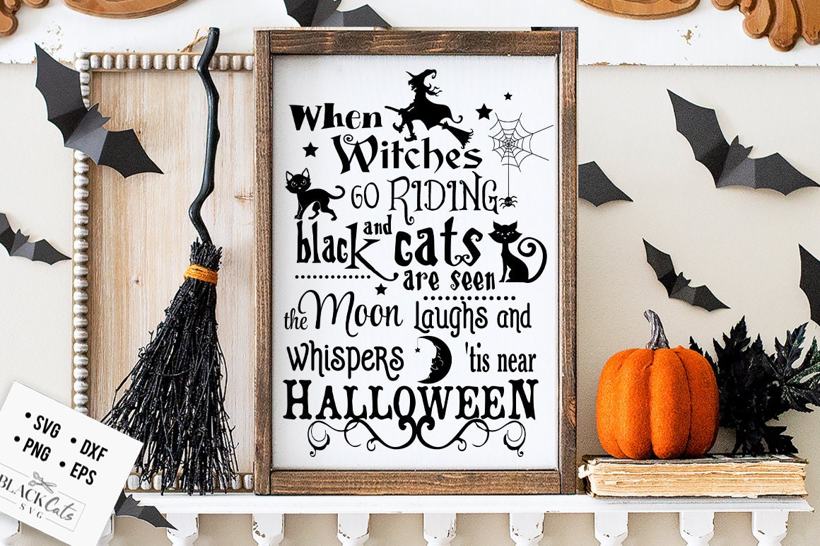 When witches go riding svg, Black cats are seen svg, Tis near halloween svg , Halloween svg, Happy Halloween svg, Witch svg